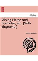 Mining Notes and Formulae, Etc. [With Diagrams.]