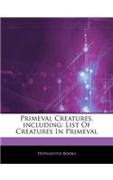 Articles on Primeval Creatures, Including: List of Creatures in Primeval