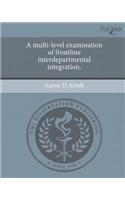 A Multi-Level Examination of Frontline Interdepartmental Integration