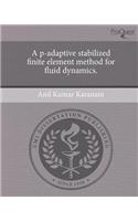 A P-Adaptive Stabilized Finite Element Method for Fluid Dynamics: (English)