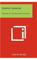 Joseph Charless: Printer In The Western Country(English)
