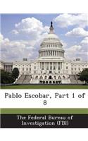 Pablo Escobar, Part 1 of 8