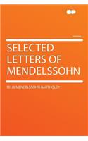 Selected Letters of Mendelssohn