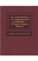 An Introduction to Mathematical Probability - Primary Source Edition