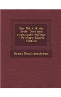 Zur Diatetik Der Seele. Drei Und Zwanzigste Auflage. - Primary Source Edition