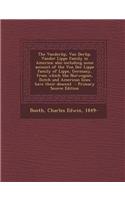 The Vanderlip, Van Derlip, Vander Lippe Family in America; Also Including Some Account of the Von Der Lippe Family of Lippe, Germany, from Which the N: (English)