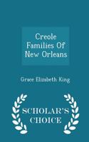 Creole Families of New Orleans - Scholar's Choice Edition