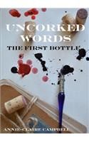 Uncorked Words: The First Bottle