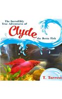 The Incredibly True Adventures of Clyde the Betta Fish