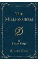 The Millionairess (Classic Reprint)