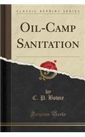 Oil-Camp Sanitation (Classic Reprint)