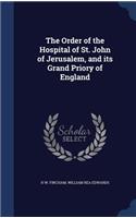 The Order of the Hospital of St. John of Jerusalem, and its Grand Priory of England
