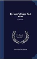 Bergson's Space And Time: A Criticism