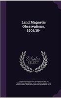 Land Magnetic Observations, 1905/10-