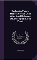 Declaratio Valoris Moneta Aereae, Quae Olim Apud Hebraeos Etc. Praecipue In Usu Fuerit