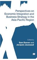 Perspectives on Economic Integration and Business Strategy in the Asia-Pacific Region
