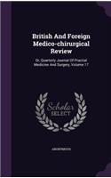 British and Foreign Medico-Chirurgical Review: Or, Quarterly Journal of Practial Medicine and Surgery, Volume 17