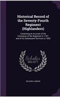 Historical Record of the Seventy-Fourth Regiment (Highlanders): Containing an Account of the Formation of the Regiment in 1787, and of Its Subsequent Services to 1850