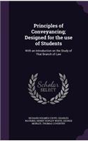 Principles of Conveyancing; Designed for the Use of Students