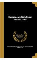 Experiments With Sugar Beets in 1890-