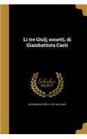 Li tre Giulj; sonetti, di Giambattista Casti