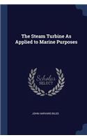 Steam Turbine As Applied to Marine Purposes