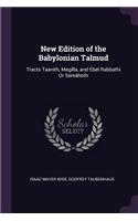New Edition of the Babylonian Talmud: Tracts Taanith, Megilla, and Ebel Rabbathi Or Semáhoth