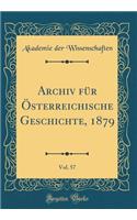 Archiv Fï¿½r ï¿½sterreichische Geschichte, 1879, Vol. 57 (Classic Reprint)