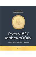 Enterprise Mac Administrators Guide