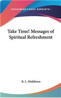 Take Time! Messages of Spiritual Refreshment