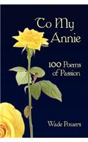 To My Annie: 100 Poems of Passion