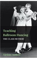 Teaching Ballroom Dancing - The Class Method