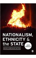 Nationalism, Ethnicity and the State: Making and Breaking Nations