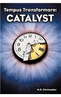 Tempus Transformare: Catalyst