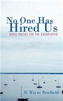 No One Has Hired Us: Bible Truths for the Unemployed