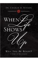 When Life Shows Up