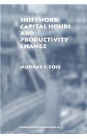 Shiftwork, Capital Hours and Productivity Change