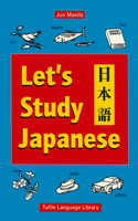 Let's Study Japanese: Japanese Language Guide with Grammar, Pronunciation, Common Phrases & Sentences