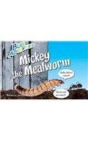 Mickey the Mealworm