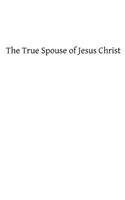 True Spouse of Jesus Christ