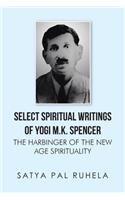 Select Spiritual Writings of Yogi M.K. Spencer