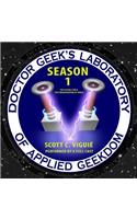 Doctor Geek's Laboratory, Season 1 Lib/E