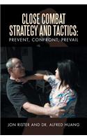 Close Combat Strategy and Tactics