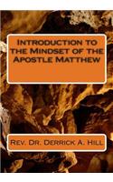 Introduction to the Mindset of the Apostle Matthew