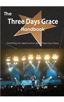 The Three Days Grace Handbook - Everything You Need to Know about Three Days Grace