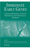 Immediate Early Genes in Sensory Processing, Cognitive Performance and Neurological Disorders