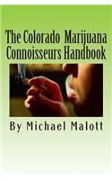 The Colorado Marijuana Connoisseurs Handbook