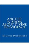 Angelic Wisdom about Divine Providence: (English)