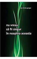 NU Vreau Sa Fii Singur in Noaptea Aceasta