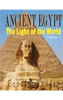 Ancient Egypt: The Light of the World: Volume 2: The Light of the World: Volume 2